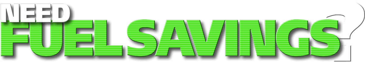 Need Fuel Savings?